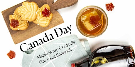 CANADA DAY - Maple syrup cocktails & Bannock tickets