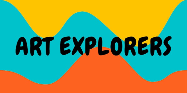 Art Explorers - school holidays July 2022