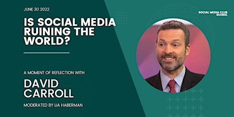 Is Social Media Ruining the World?: Virtual Event with Prof David Carroll