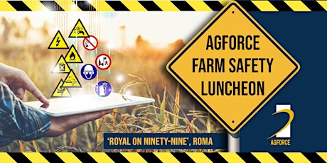 AgForce Farm Safety Luncheon ‘Royal on Ninety-Nine’ - Roma