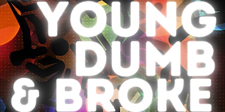The Young Dumb & Broke Show #eievents