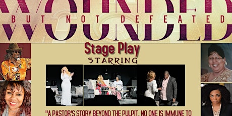 Wounded But Not Defeated Stage Play