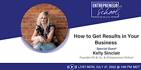 How to Get Results in Your Business: Entrepreneur School tickets
