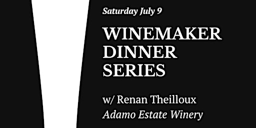 Winemakers Dinner Series: Adamo Estate Winery