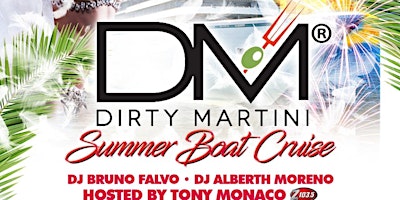 Dirty Martini Summer 2022 Boat Cruise
