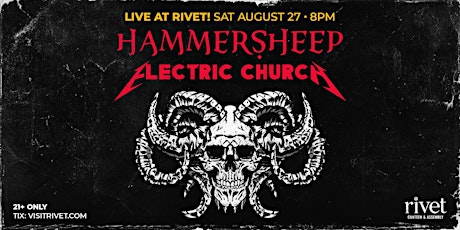 Hammersheep + Electric Church at Rivet!