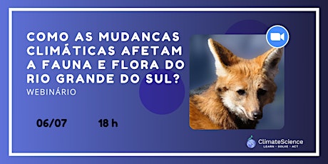 Como as mudancas climáticas afetam a fauna e flora do Rio Grande do Sul? bilhetes