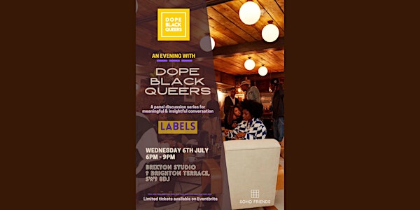 An Evening with Dope Black Queers: Labels
