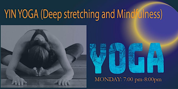 Yin Yoga (deep stretch and mindfulness)