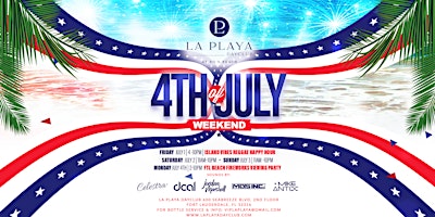 4th of July Weekend at La Playa Dayclub