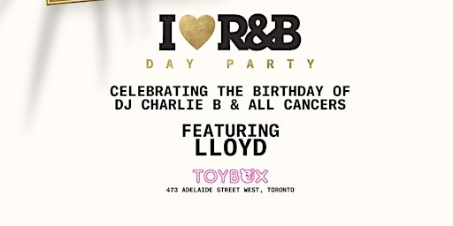 I LUV RNB  - Day Party - Celebrating the birthday of DJ Charlie B