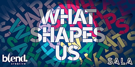 What Shapes Us - Exhibition Opening tickets