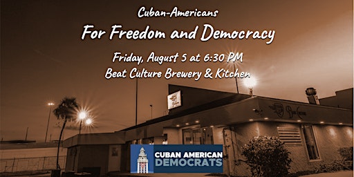 Cuban-American Democrats: For freedom, democracy, and local beer (8/5)