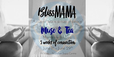 BLISS MAMA - Muse & Tea (Mums & Bubs) primary image