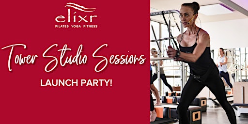 Elixr Tower Studio Session Launch Party!