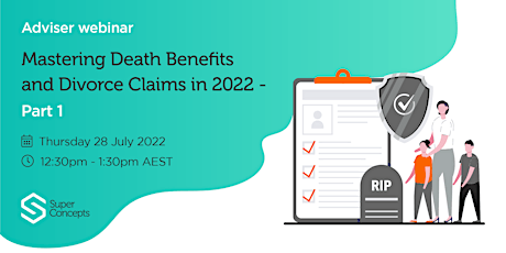 Mastering Death Benefits and Divorce Claims in 2022 - Part 1 tickets