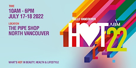 Hot Expo 2022 Hello Vancouver 热力品牌展 tickets
