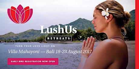 Lush Us Retreats - Sexuality,  Sensuality, Authenticity for Women primary image