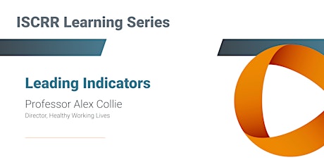 ISCRR Learning Series Webinar - Leading Indicators by Prof Alex Collie biglietti