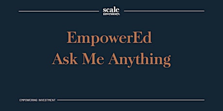 Scale Investors EmpowerEd Ask Me Anything tickets