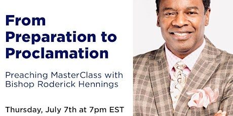 "From Preparation to Proclamation" Preaching MasterClass w/ Bishop Hennings tickets