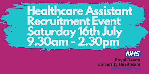 Recruitment Event - Healthcare Assistants,  the Royal Devon, Exeter