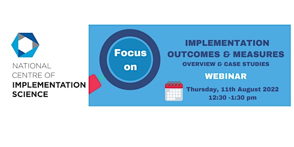 Focus on implementation outcomes and measures: webinar