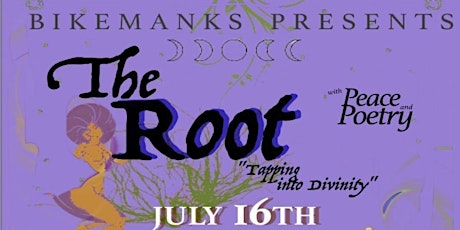BIKEMANKS PRESENTS: "THE ROOT" with PEACE & POETRY tickets