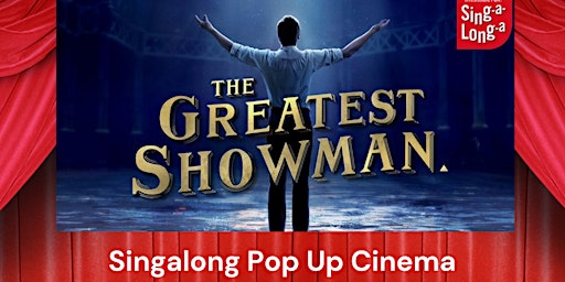 Pop Up Cinema - The Greatest Showman Singalong