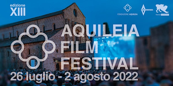 AQUILEIA FILM FESTIVAL - XIII EDIZIONE | VENERDI' 29 LUGLIO ORE 21.00