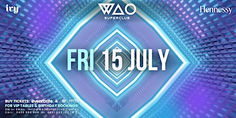 FRI 15 JULY - WAO Superclub @ IVY tickets
