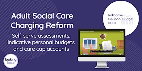ASC Reform: Assessments, indicative personal budgets & care cap accounts biglietti