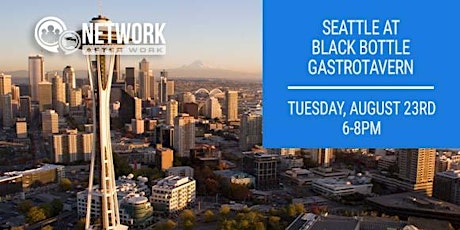 Network After Work Seattle at Black Bottle Gastrotavern tickets