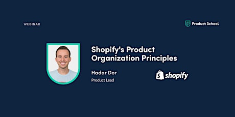 Webinar: Shopify's Product Org Principles by Shopify Product Lead