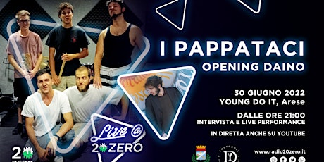 Immagine principale di I Pappataci (opening Daino) - Live @ 20 Zero 