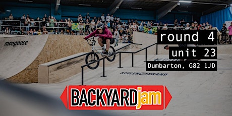 Round  4 - 2022 Backyard Jam BMX - Unit 23, Glasgow tickets