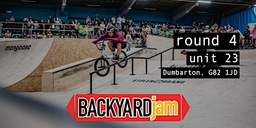 Round  4 - 2022 Backyard Jam BMX - Unit 23, Glasgow