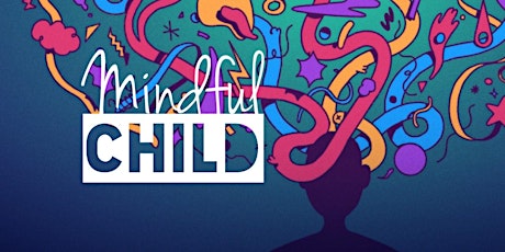 Mindful Child (8-10years) by Siew Lian - NT20220903MKC tickets