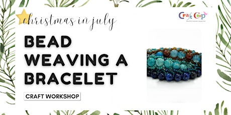 Bead Weaving | Make 1 bracelet! | Craft Workshop tickets
