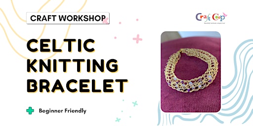 Celtic Knitting | Make a bracelet | Craft Workshop