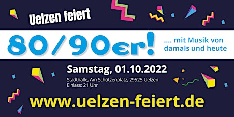80er/90er Party 2022 - Uelzen Stadthalle - uelzen-feiert.de Tickets