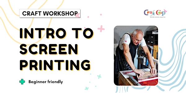 Introduction to Screen Printing | Craft Workshop