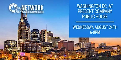 Network After Work Washington DC at Present Company Public House