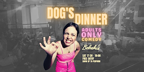 Dog's Dinner Standup: Adults ONLY Comedy Open Mic in English tickets
