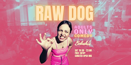 Raw Dog Standup: Adults ONLY Comedy Curated Open Mic in English Tickets