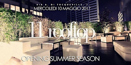 Immagine principale di Mercoledi' Notte - Summer opening - 11ROOFTOP - FREE ENTRY - LISTA JACOPO 