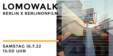 LOMOWALK BERLIN X BERLINONFILM tickets