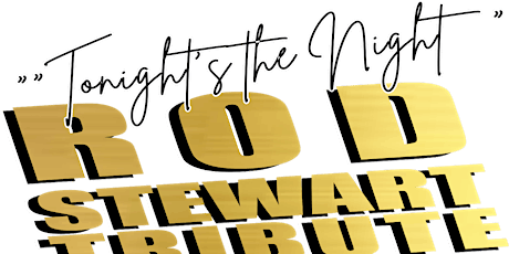Ireland's No.1 Rod Stewart Tribute Show with 'Tonight's the Night' tickets