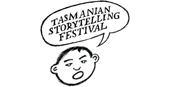 TASMANIAN STORYTELLING FESTIVAL 2022