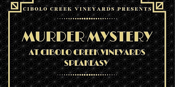 Murder Mystery at Cibolo Creek Vineyards Speakeasy